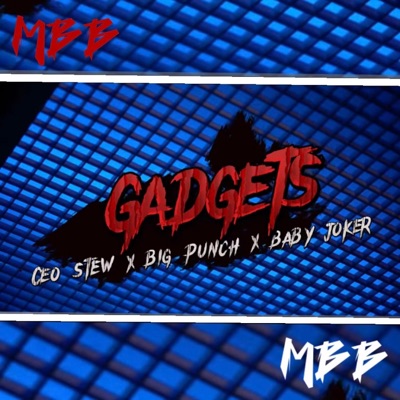 Gadgets (feat. Big Punch & Baby Joker) - Single