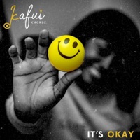 It's Okay - Single - Kafui Chordz