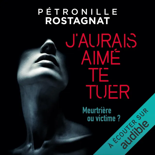 J’aurais aimé te tuer