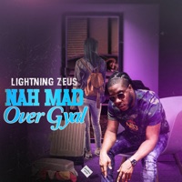 Nah Mad over Gyal - Single - Lightning Zeus