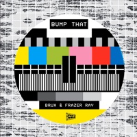 Bump That - Single - BRUX & Frazer Ray