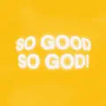 So Good So God!