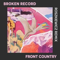 Broken Record (ROSZKIEWICZ Remix) - Single - Front Country & ROSZKIEWICZ