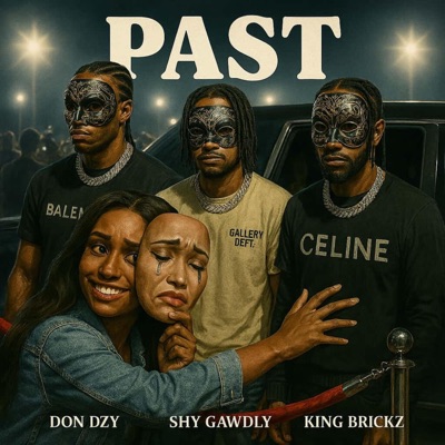 Past (feat. Shy Gawdly & King Brickz) - Single