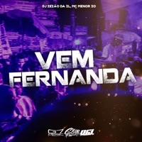 Vem Fernanda - Single - DJ ZEZÃO DA ZL & MC MENOR ZO