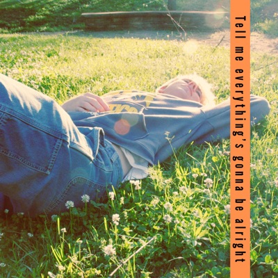 Tell Me Everythings Gonna Be Alright - Single