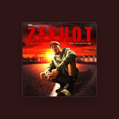 ZEEHOT을(를) 듣고, 뮤직 비디오를 보고, 약력을 읽고, 투어 일정 등을 확인하세요!