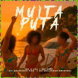 MUITA PUTA (feat. Dj Bruninho Pzs)