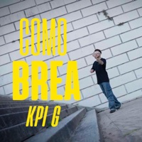 Como Brea - Single - Kpi.G Oficial