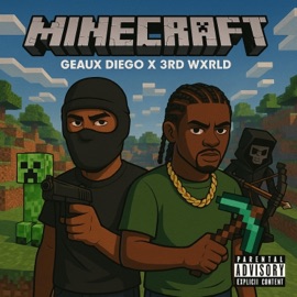 Minecraft (feat. 3rd Wxrld) Geaux Diego