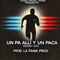 Un Pa Allí Y Un Paca (feat. JOSEO MUSIC GANG & LA FAMA PRODUCE) - Single - RONNY GTA