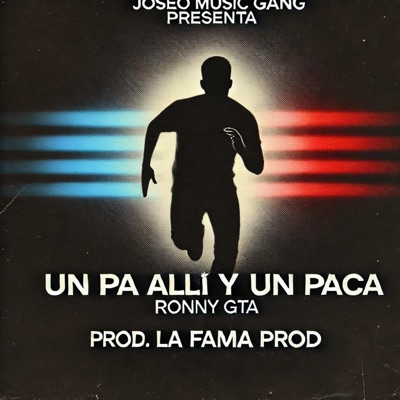 Un Pa Allí Y Un Paca (feat. JOSEO MUSIC GANG & LA FAMA PRODUCE) - Single