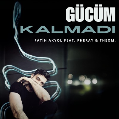 Gücüm Kalmadı (feat. Pheray & Theom.) - Single