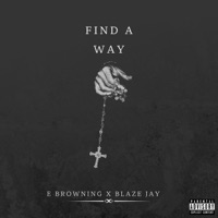 Find A Way (feat. Blaze Jay & NUSYNZ) - Single - E Browning