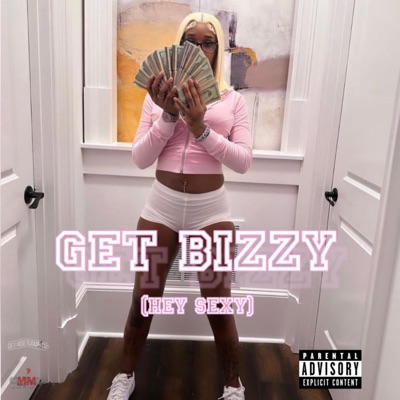 Get Bizzy (Hey Sexy) - Single