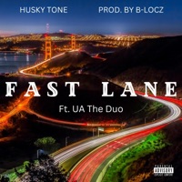 Fast Lane (feat. UA the Duo) - Single - Husky Tone