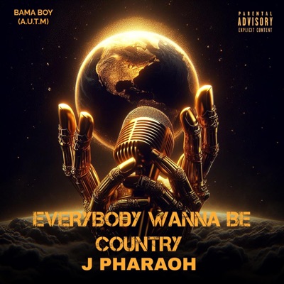 EVERYBODY WANNA BE COUNTRY (feat. Bama Boy) - Single