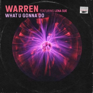 What U Gonna Do (feat. Lena Sue) - Single