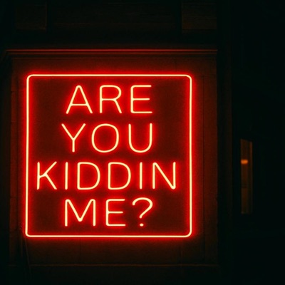 Are you kiddin me - Single