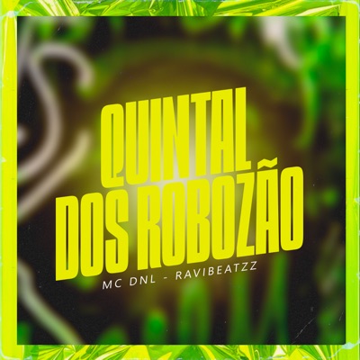Quintal Dos Robozão - Single