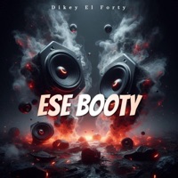 Dikey El Forty (Ese Booty) - Single - Dikey El Forty