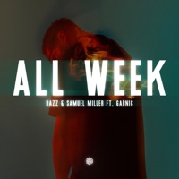 All Week (feat. Garnic) - Single - RAZZ & Samuel Miller