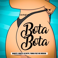 Bota Bota (feat. MC Morena) - Single - TOMAS, Danntz!, DJ skype & ShirtX