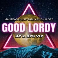 Good Lordy (Ky x Ops VIP) - Single - Kytami, Phonik Ops & Manteasah