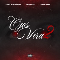 Ojos Vira2 - Single - Kego Alejandro, Dorante & Zhair Mdg