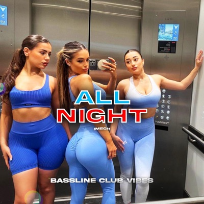 All Night (feat. iMech) - Single