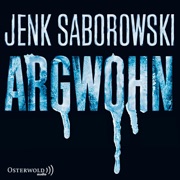 Argwohn (Solveigh Lang-Reihe 3) - Jenk Saborowski, Uve Teschner & Solveigh Lang-Reihe
