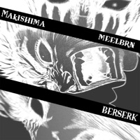 BERSERK - Single - MAKISHIMA & MEELBRN
