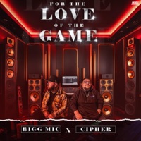 For the Love of the Game - EP - Bigg Mic x Cipher