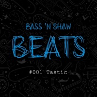 Bass 'n Shaw Beats #001: Tastic (Instrumental) [feat. SteebTastic] - Single - Bass 'n Shaw
