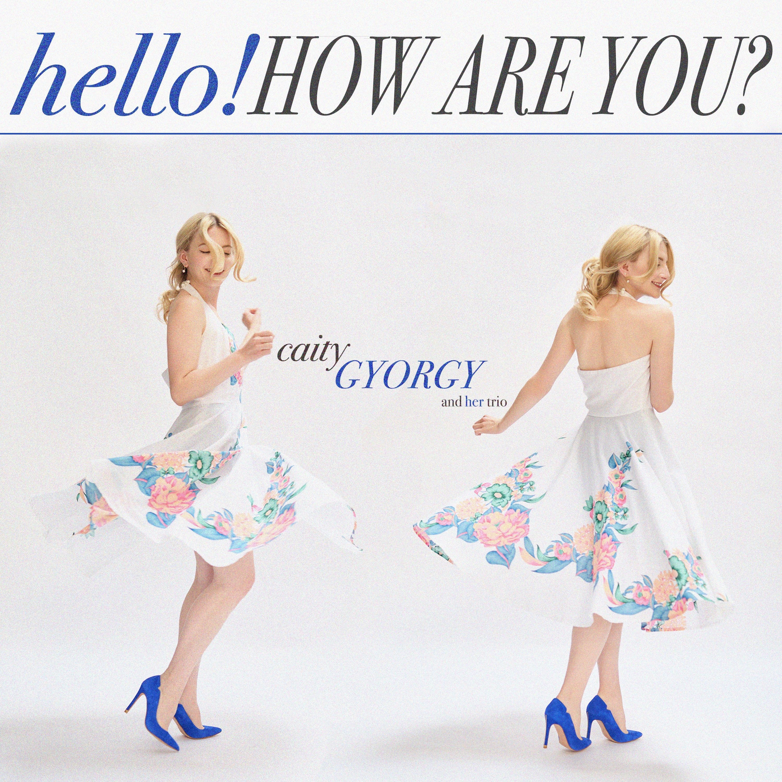 Now Playing: Caity Gyorgy - Hello! How Are You?