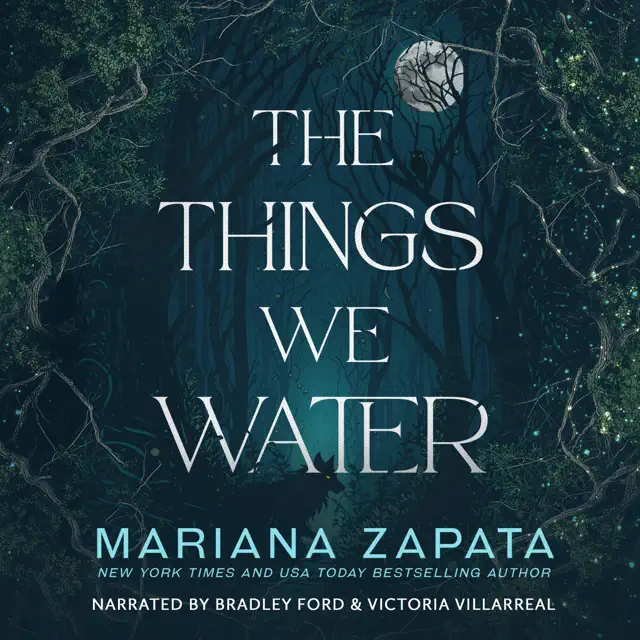 The Things We Water (Unabridged)