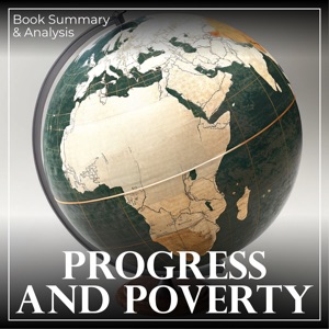 Progress and Poverty: Book Summary & Analysis