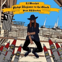 Pledge Allegiance to the Glock - Single - Lil Wretched