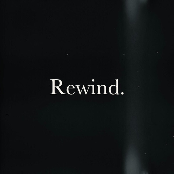 Rewind.