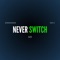 Never Switch - Eddwords lyrics