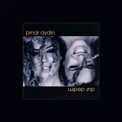 Listen to Pınar Aydın, watch music videos, read bio, see tour dates & more!
