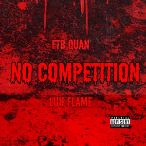 No Competition (feat. Luh Flame)