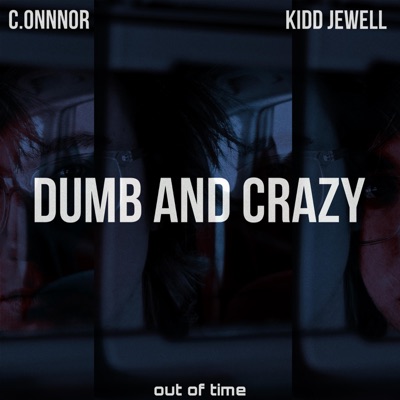 DUMB AND CRAZY (feat. Kidd Jewell) - Single