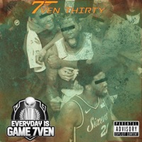 Everyday Is Game 7ven - 7ven Thirty