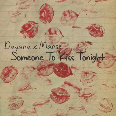 Song - Someone To Kiss Tonight - Dayana & Manse