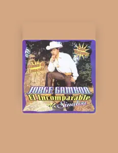 Listen to Jorge Gamboa El Incomparable De Sinaloa, watch music videos, read bio, see tour dates & more!