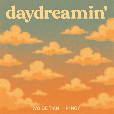 daydreamin' (feat. P1NOY) - Single