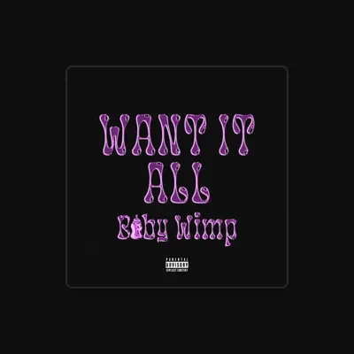Listen to Baby Wimp, watch music videos, read bio, see tour dates & more!