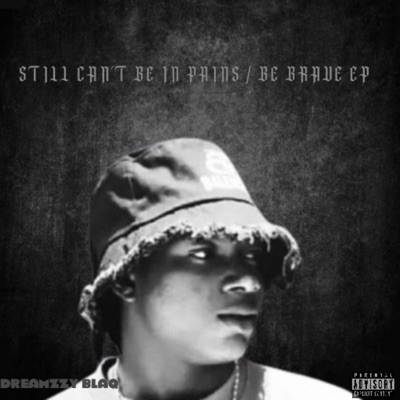 STILL CAN'T BE IN PAINS / BE BRAVE - EP
