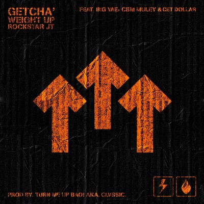 Getcha' Weight Up (feat. Big Yae, CBM Muley & Cet Dollar) - Single